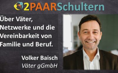 Volker Baisch über Väter, Netzwerke und die Vereinbarkeit von Familie und Beruf